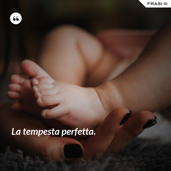 La tempesta perfetta. - Anonimo
