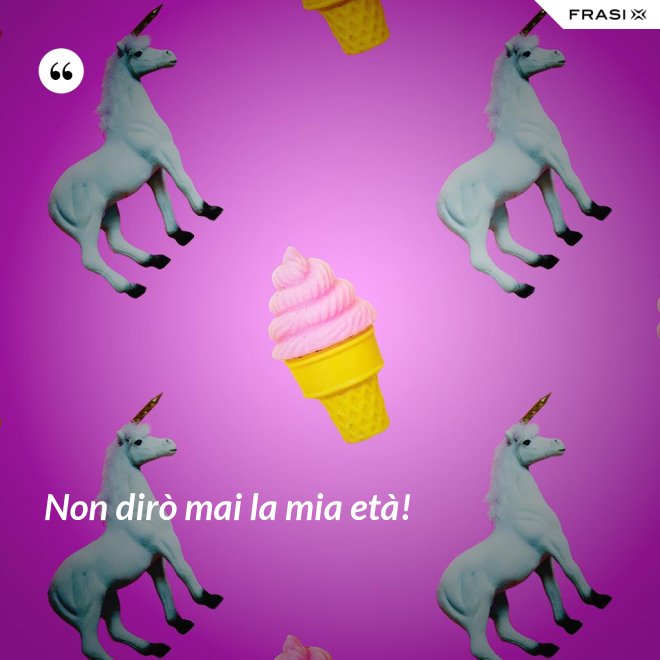 Non dirò mai la mia età! - Anonimo