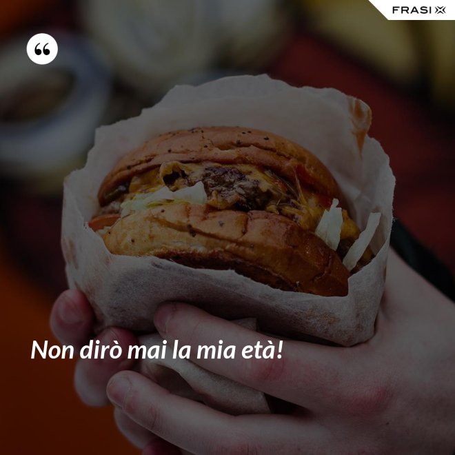 Non dirò mai la mia età! - Anonimo