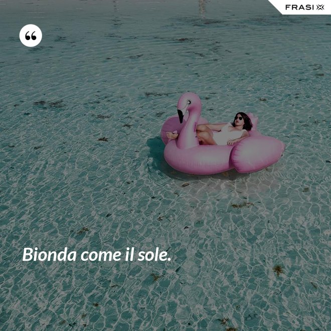 Bionda come il sole. - Anonimo