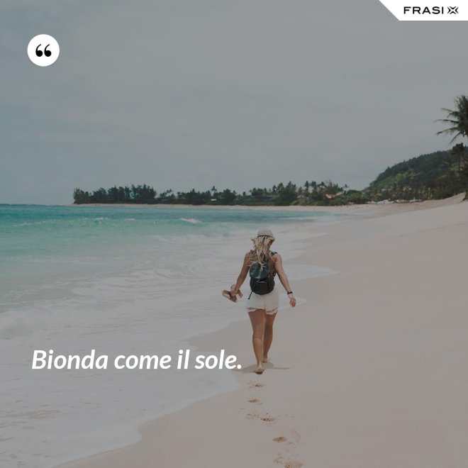 Bionda come il sole. - Anonimo