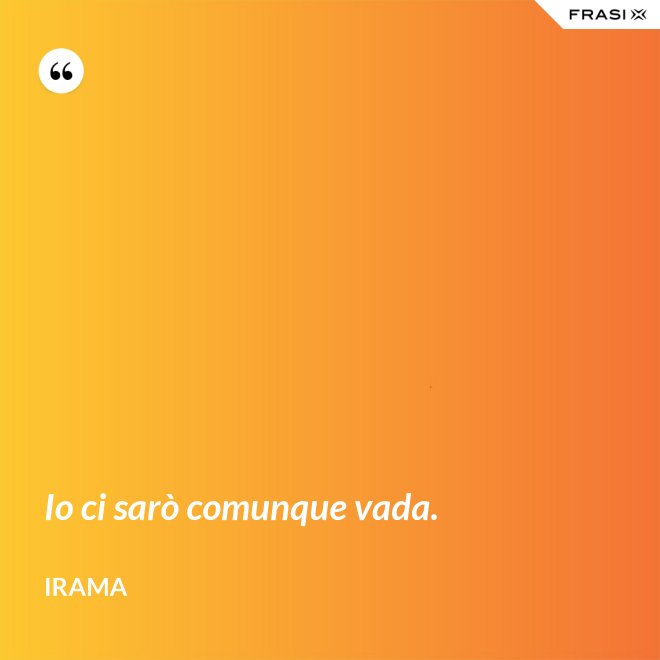 Io ci sarò comunque vada. - Irama