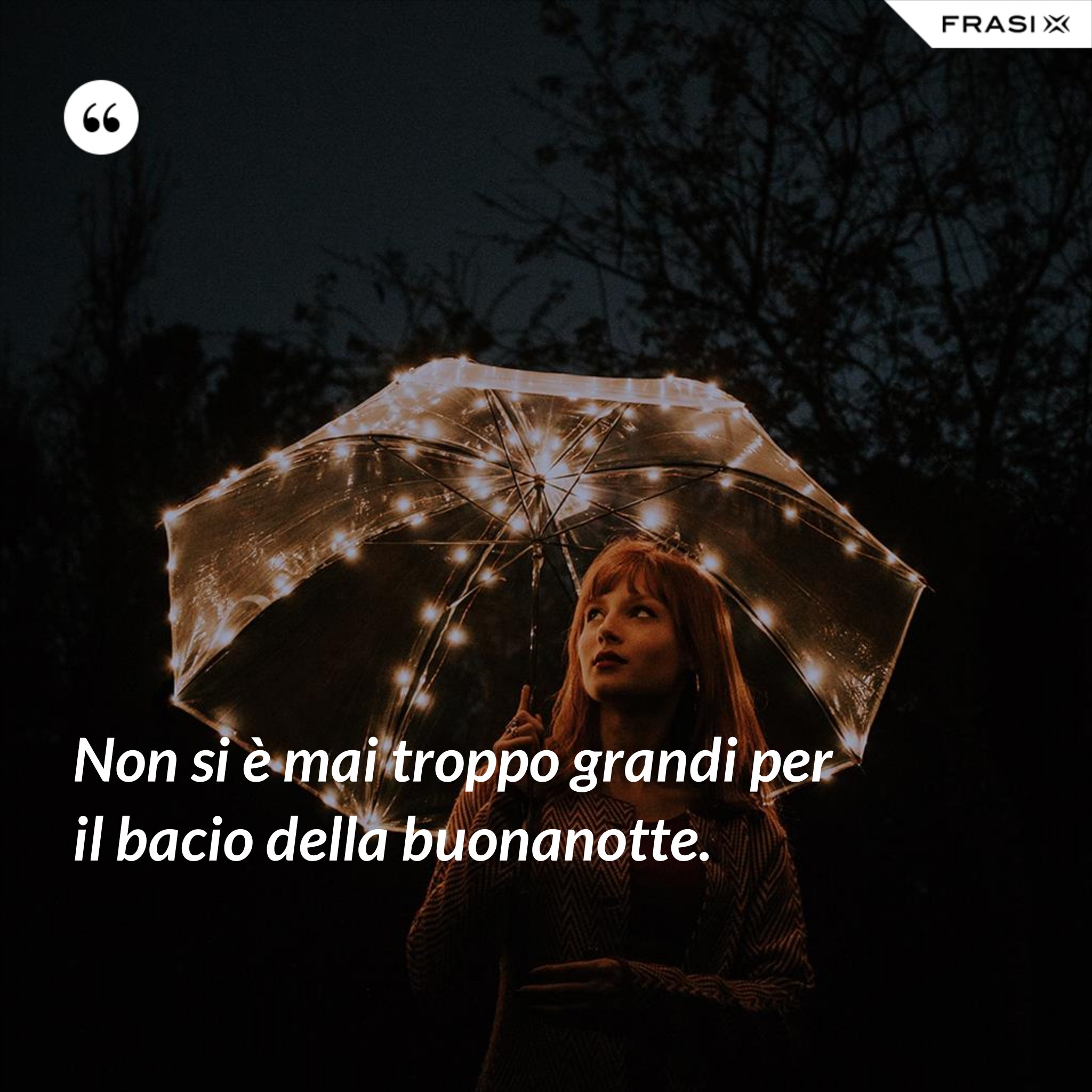 Non Si E Mai Troppo Grandi Per Il Bacio Della