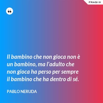 Pablo Neruda Le 60 Piu Belle Frasi D Amore E Di Vita