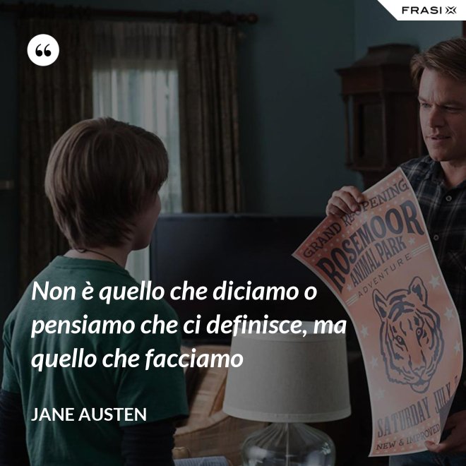 Siamo Quello Che Facciamo Non Quello Che Diciamo
