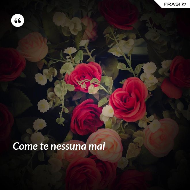 Come te nessuna mai - Anonimo