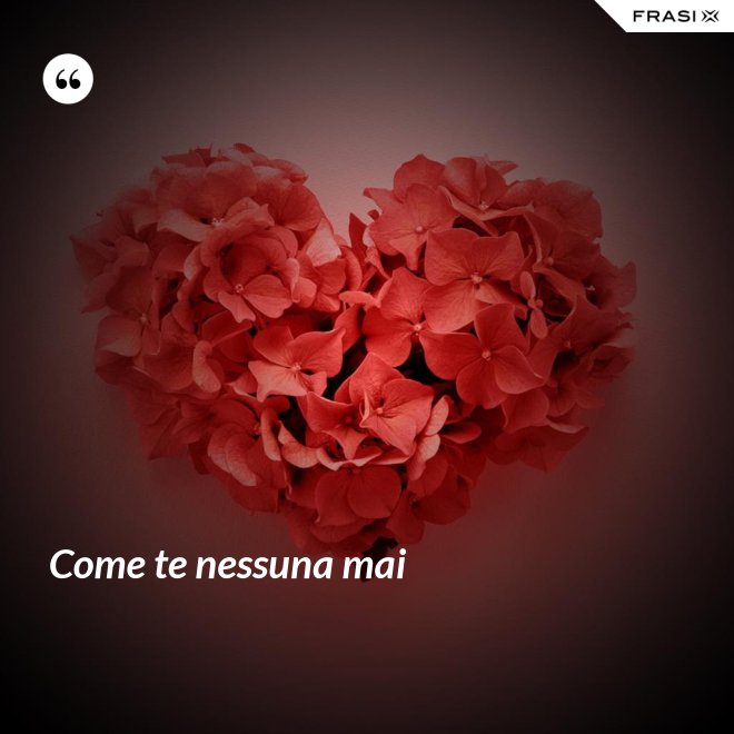 Come te nessuna mai - Anonimo