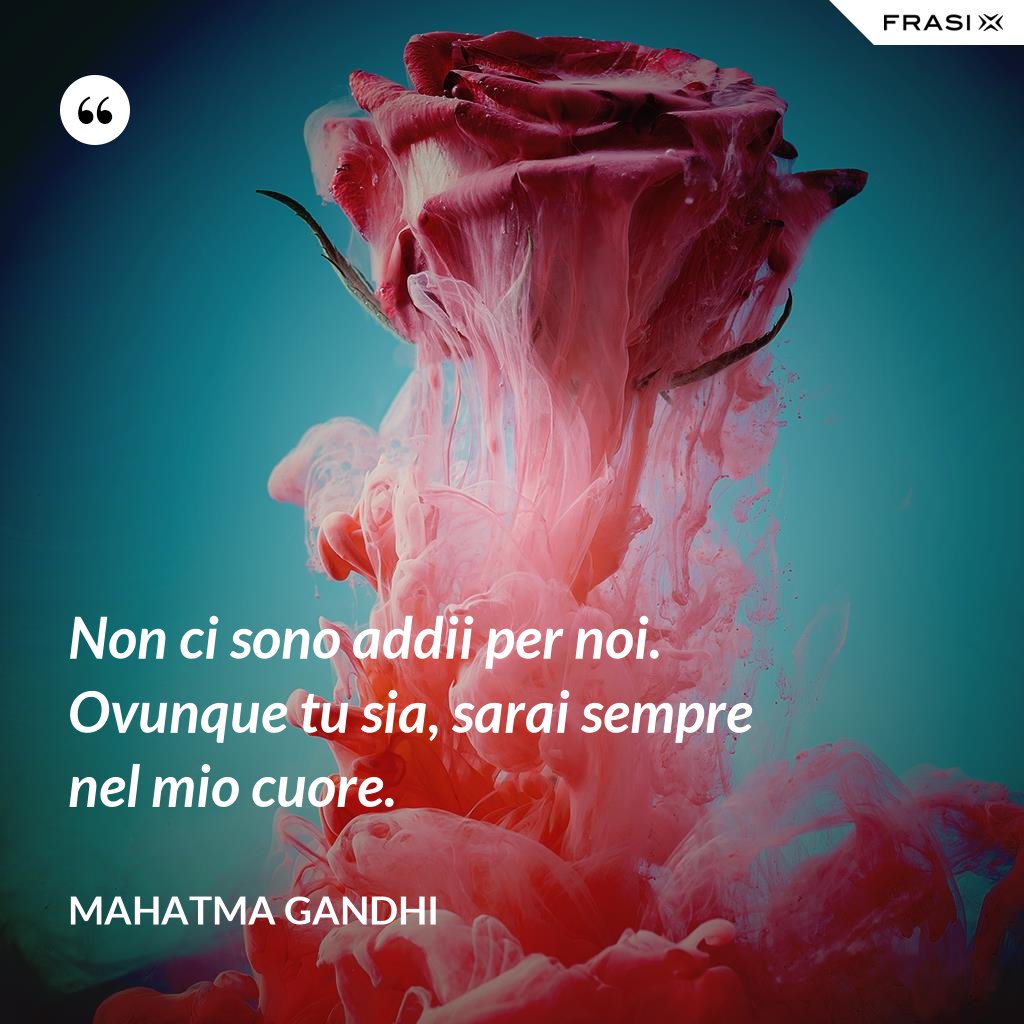 Ovunque Tu Sia Sarai Sempre Nel Mio Cuore