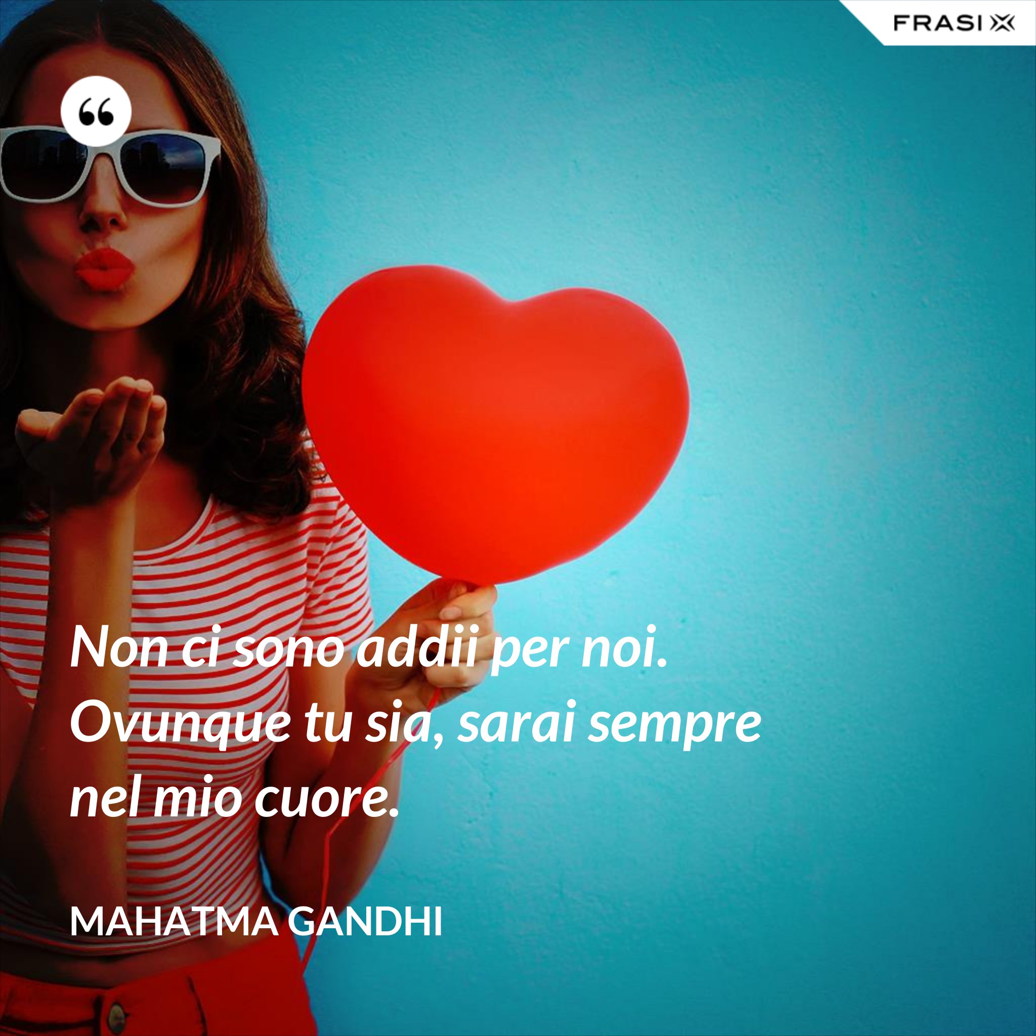 Ovunque Tu Sia Sarai Sempre Nel Mio Cuore