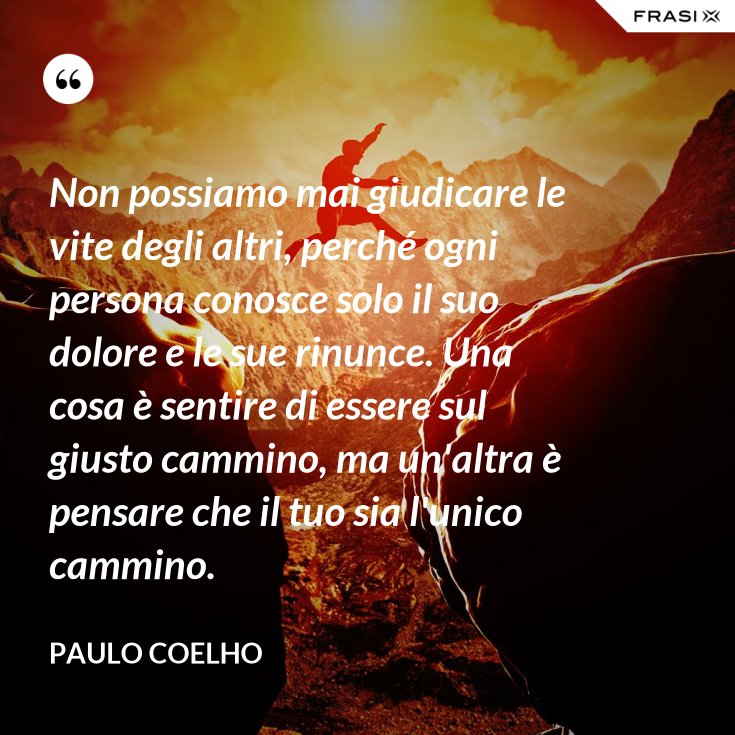 Non Puoi Giudicare La Vita Degli Altri