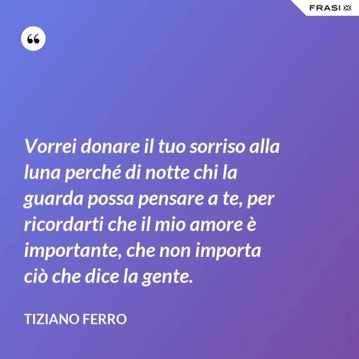 Vorrei Donare Il Tuo Sorriso Alla Luna Testo