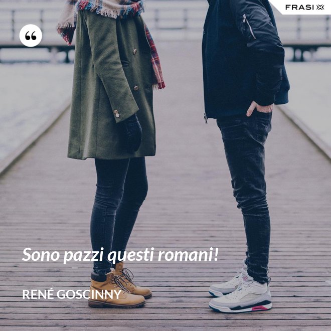 Sono pazzi questi romani! - René Goscinny