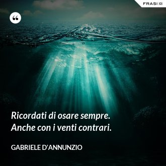 Gabriele D Annunzio 25 Frasi Celebri E D Amore