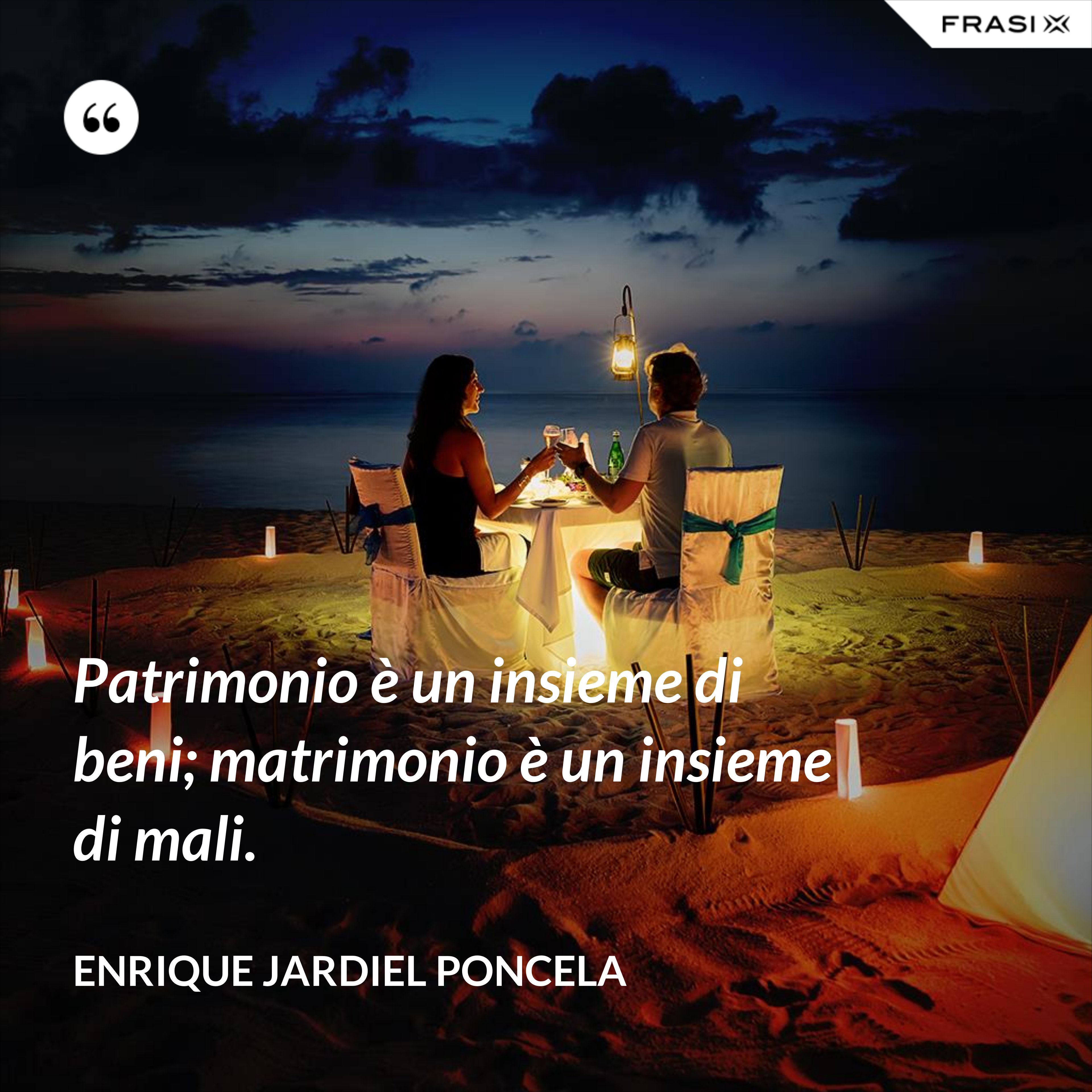 Patrimonio è un insieme di beni; matrimonio è un insieme di mali. - Enrique Jardiel Poncela
