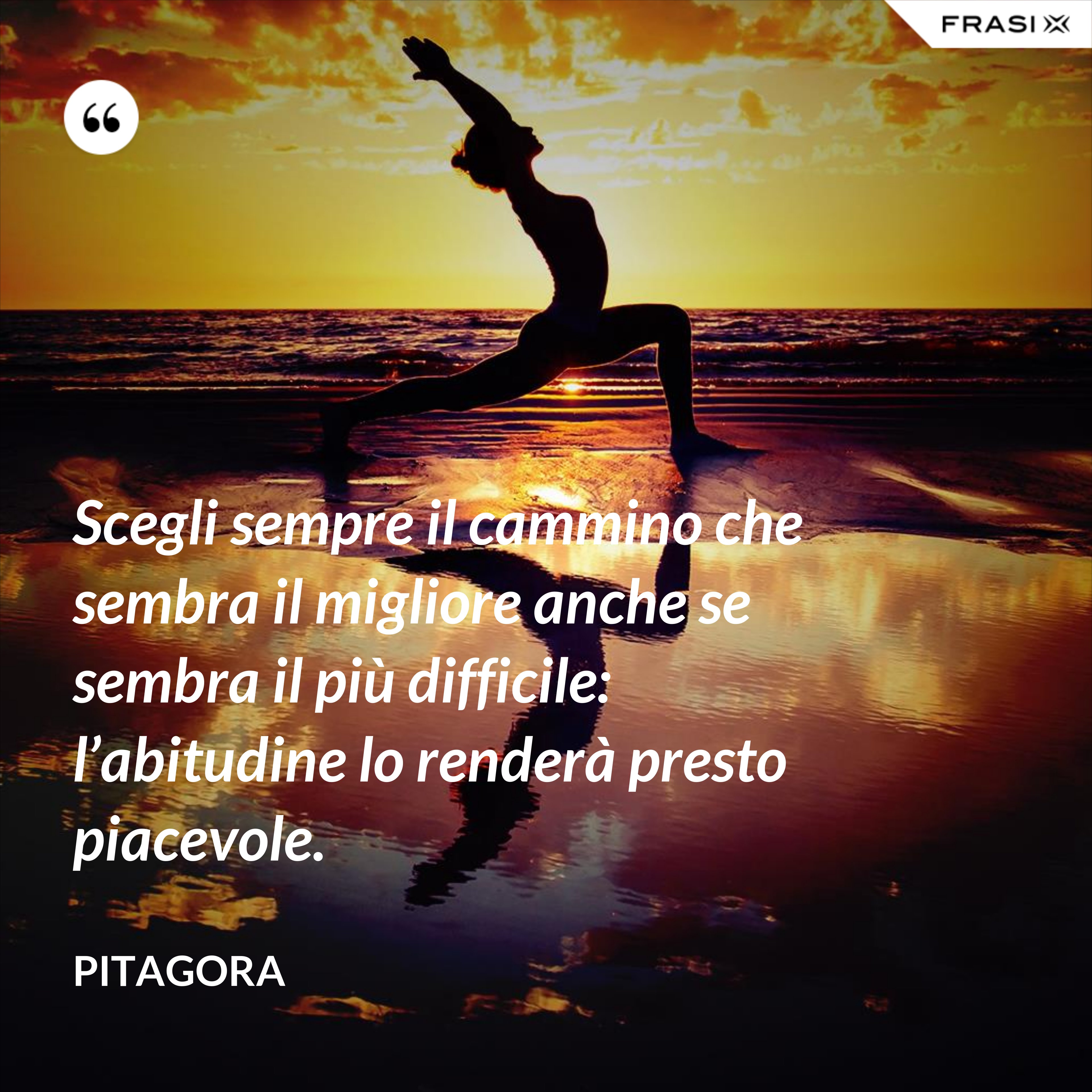 Scegli sempre il cammino che sembra il migliore anche se sembra il più