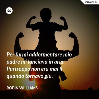 Le Frasi E Gli Aforismi Piu Belli Di Robin Williams