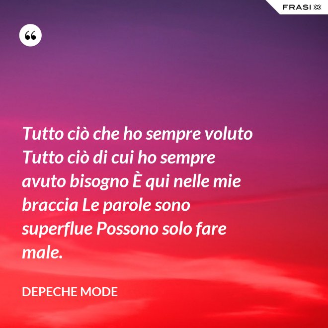 Sei Tutto Cio Di Cui Ho Bisogno