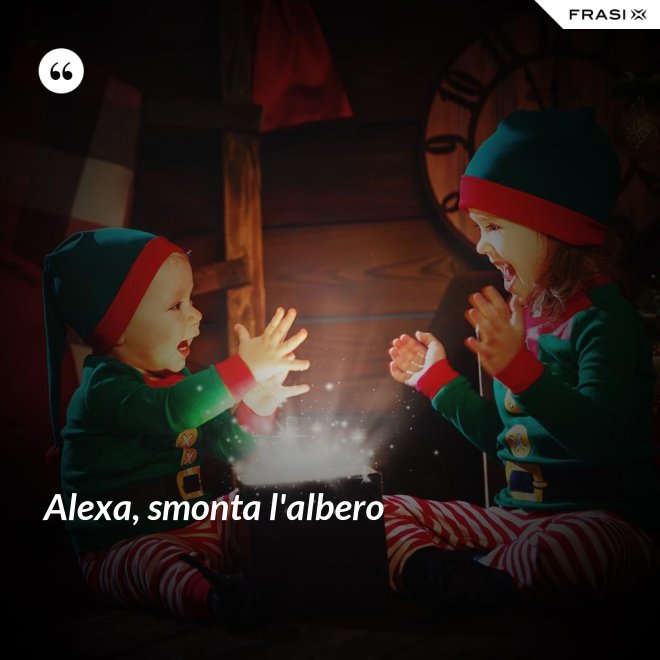 Alexa, smonta l'albero - Anonimo