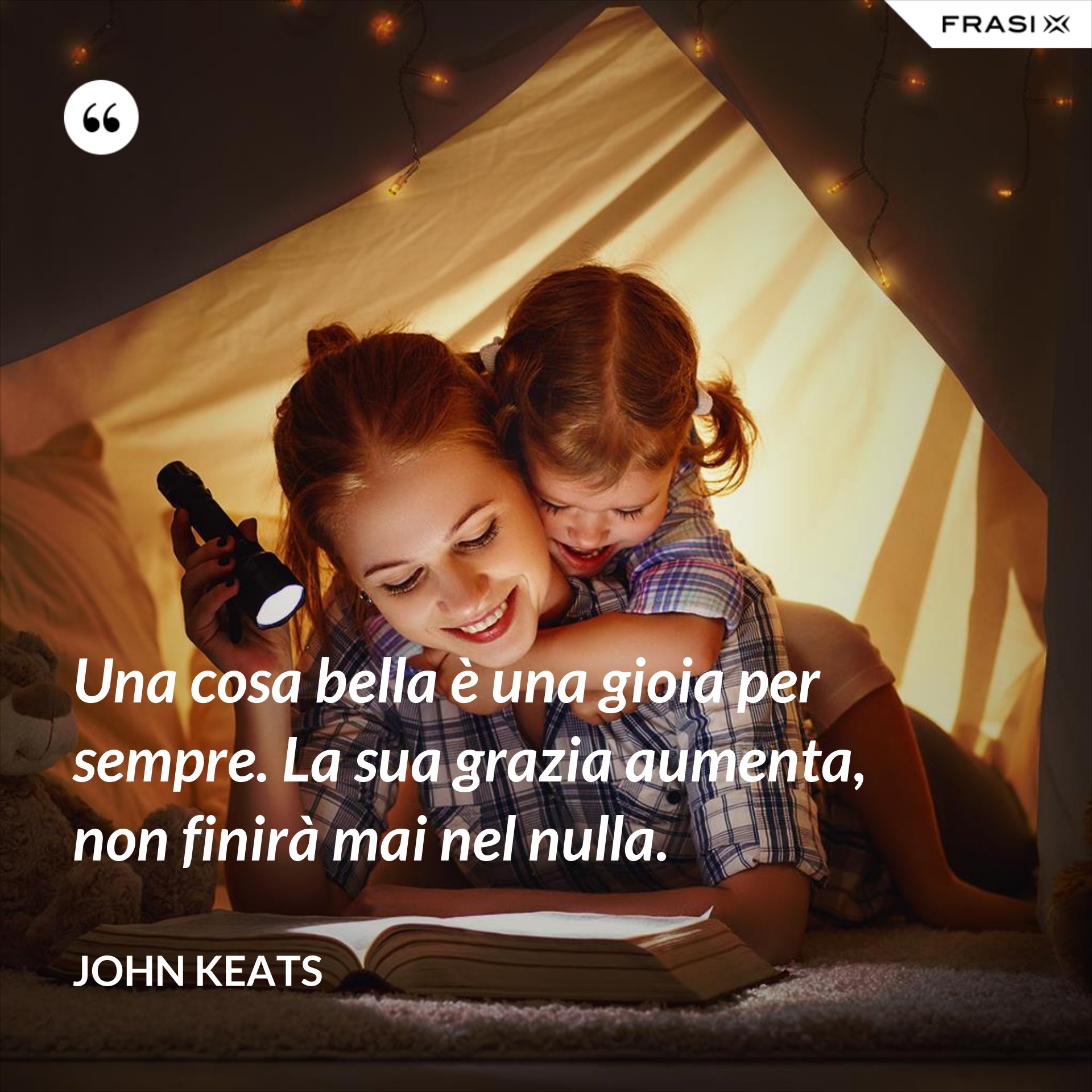 Una Cosa Bella è Una Gioia Per Sempre
