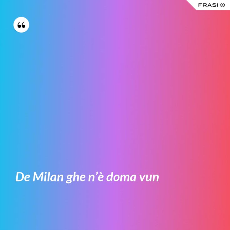 De Milan Ghe N'è Doma Vun